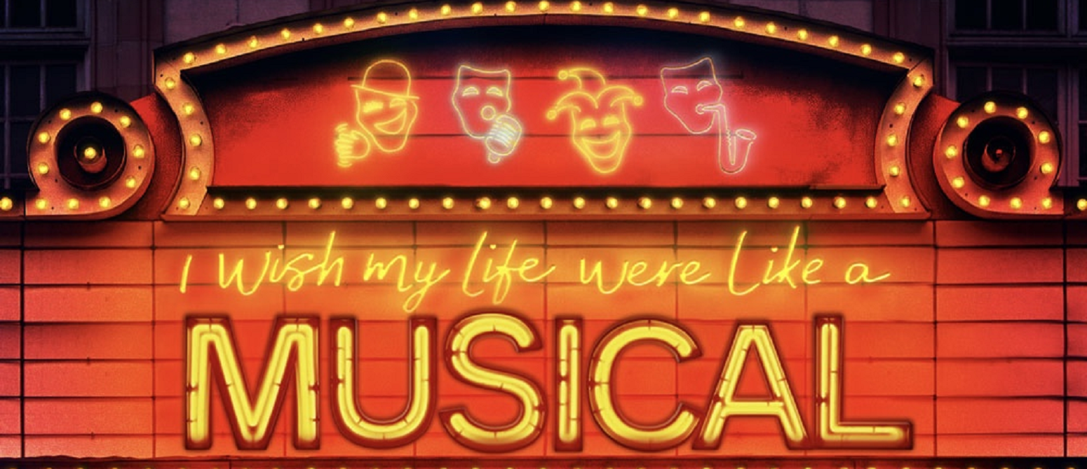 I Wish My Life Were Like A Musical Returns